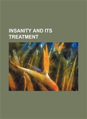 Insanity and its treatment,1231051027,9781231051023