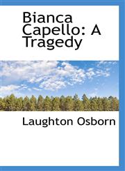 Bianca Capello A Tragedy,1103819879,9781103819874