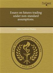 Essays on futures trading under non-standard assumptions.,1243595000,9781243595003