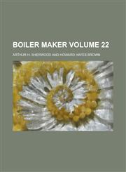Boiler Maker Volume 22,1236799054,9781236799050