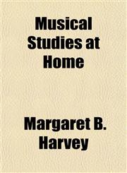 Musical Studies at Home,1151358630,9781151358639