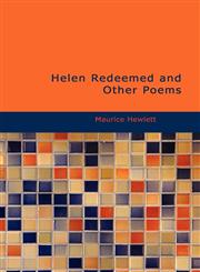 Helen Redeemed and Other Poems,1437529712,9781437529715