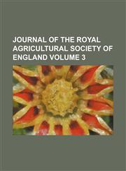 Journal of the Royal Agricultural Society of England Volume 3,1153947900,9781153947909