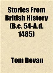 Stories From British History (B.c. 54-A.d. 1485),1152178725,9781152178724