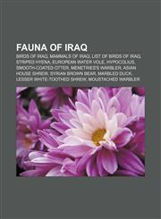 Fauna of Iraq Birds of Iraq, Mammals of Iraq, List of birds of Iraq, Striped Hyena, European Water Vole, Hypocolius, Smooth-coated Otter,115783020X,9781157830207