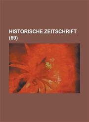Historische Zeitschrift (69 ),1234741644,9781234741648
