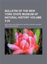 Bulletin of the New York State Museum of Natural History Volume 5-24,123109477X,9781231094778