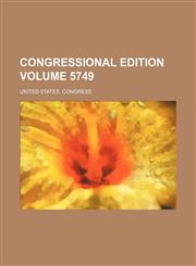 Congressional edition Volume 5749,1236493605,9781236493606