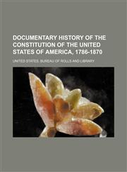Documentary History of the Constitution of the United States of America, 1786-1870 (Volume 2),1151114464,9781151114464