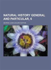 Natural History General and Particular, 6,1230318860,9781230318868