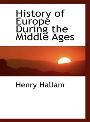 History of Europe During the Middle Ages,1116267217,9781116267211
