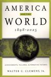America and the World, 1898-2025 Achievements, Failures, Alternative Futures,0312236387,9780312236380
