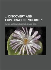 Discovery and Exploration (Volume 1),1154222411,9781154222418