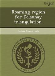 Roaming region for Delaunay triangulation.,1249086612,9781249086611