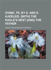 Ovind, tr. by S. and E. Hjerleid. [With] The eagle's nest [and] The father,1151661147,9781151661142