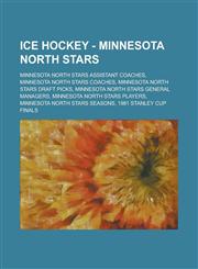 Ice Hockey - Minnesota North Stars Minnesota North Stars Assistant Coaches, Minnesota North Stars Coaches, Minnesota North Stars Draft Picks, Minneso,1234857820,9781234857820