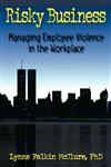 Risky Business: Managing Employee Violence in the Workplace,0789001004,9780789001009