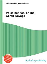 Po-CA-Hon-Tas, or the Gentle Savage,5512561391,9785512561393