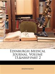 Edinburgh Medical Journal, Volume 15,&nbsp;part 2,1147200831,9781147200836