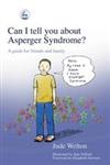 Can I Tell You About Asperger Syndrome? A Guide for Friends and Family,1843102064,9781843102069