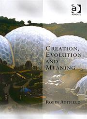 Creation, Evolution and Meaning,0754604756,9780754604754