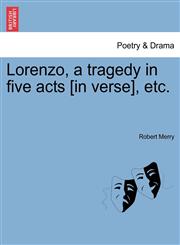 Lorenzo, a tragedy in five acts [in verse], etc.,1241406227,9781241406226