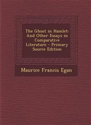 Ghost in Hamlet And Other Essays in Comparative Literature,1289493766,9781289493769