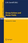 Group Actions and Vector Fields Proceedings of a Polish-North American Seminar Held at the University of British Columbia, January 15 - February 15,,3540119469,9783540119463