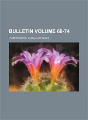 Bulletin Volume 68-74,1153769158,9781153769150