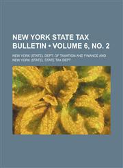 New York State Tax Bulletin (Volume 6, No. 2 ),1235798402,9781235798405