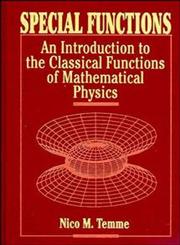 Special Functions An Introduction to the Classical Functions of Mathematical Physics,0471113131,9780471113133