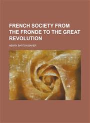 French society from the Fronde to the great Revolution,1150664851,9781150664854