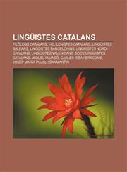 Lingüistes catalans Filòlegs catalans, Hel·lenistes catalans, Lingüistes balears, Lingüistes barcelonins, Lingüistes nord-catalans,1232725145,9781232725145