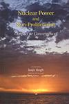 Nuclear Power and Non-Proliferation Conflict or Convergence?,8187966319,9788187966319