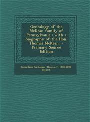 Genealogy of the McKean Family of Pennsylvania With a Biography of the Hon. Thomas McKean - Primary Source Edition,1293645419,9781293645413