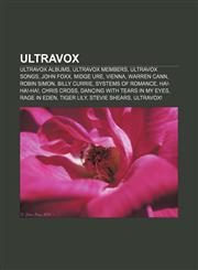 Ultravox Ultravox albums, Ultravox members, Ultravox songs, John Foxx, Midge Ure, Vienna, Warren Cann, Robin Simon, Billy Currie,1158108281,9781158108282