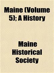 Maine (Volume 5); A History,1153403471,9781153403474