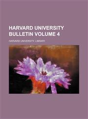 Harvard University bulletin Volume 4,1236510747,9781236510747