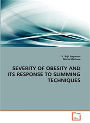 SEVERITY OF OBESITY AND ITS RESPONSE TO SLIMMING TECHNIQUES,3639265696,9783639265699