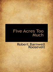 Five Acres Too Much,1103060899,9781103060894