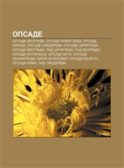 Opsade Opsade Beograda, Opsade Novog Brda, Opsade Pariza, Opsade Smedereva, Opsade Carigrada, Opsada Beograda, Pad Carigrada, Pad Beograda,1234002671,9781234002671
