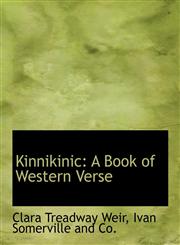 Kinnikinic A Book of Western Verse,1140338919,9781140338918