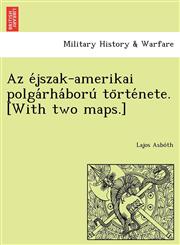 Az éjszak-amerikai polgárháború története. [With two maps.],1249023343,9781249023340