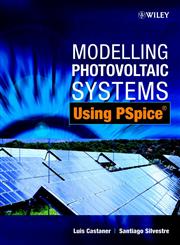 Modelling Photovoltaic Systems Using PSpice,0470845287,9780470845288