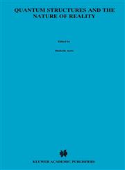Quantum Structures and the Nature of Reality The Indigo Book of `Einstein Meets Magritte',0792357639,9780792357636