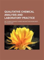 Qualitative Chemical Analysis and Laboratory Practice,1152585894,9781152585898