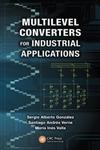 Multilevel Converters for Industrial Applications 1st Edition,1439895597,9781439895597