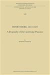 Henry More, 1614-1687 A Biography of the Cambridge Platonist,9048163730,9789048163731