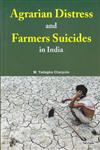 Agraraian Distress and Farmers Suicides in India,8183875858,9788183875851