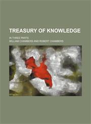 Treasury of knowledge; in three parts,1236565398,9781236565396